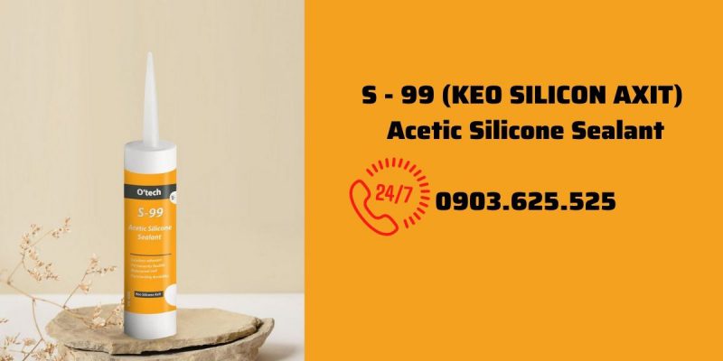 S 99 (keo Silicon Axit) Acetic Silicone Sealant 0903.625.525